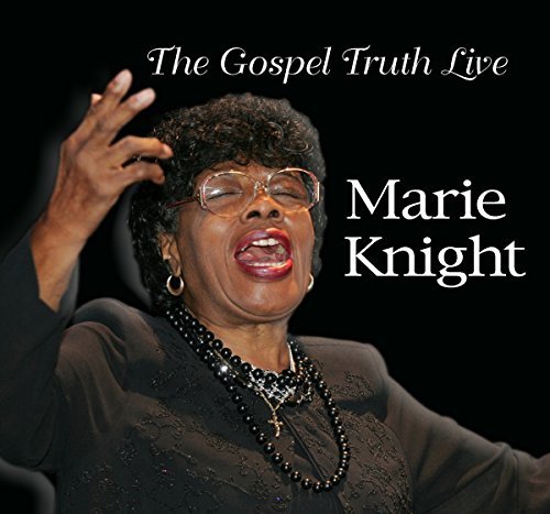 Marie Knight/Gospel Truth Live