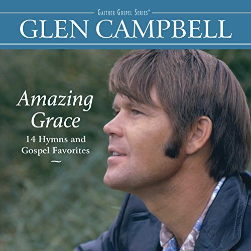 Glen Campbell/Amazing Grace: 14 Hymns & Gospel Favorites