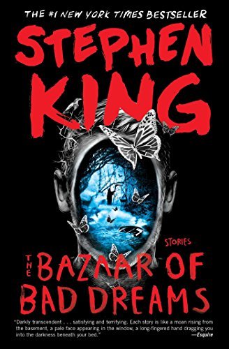 Stephen King/The Bazaar of Bad Dreams
