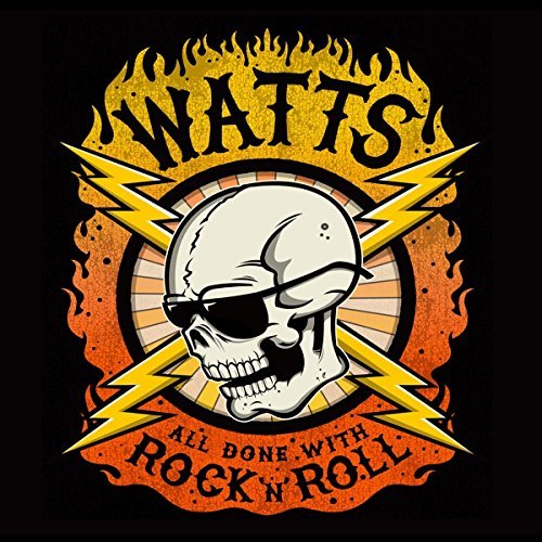 Watts All Done With Rock N Roll 