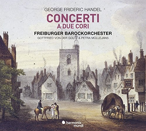 Freiburger Barockorchester/Handel: Concerti A Due Cori