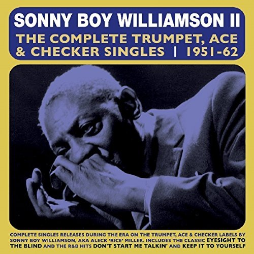 Sonny Boy Williamson Complete Trumpet Ace & Checker 