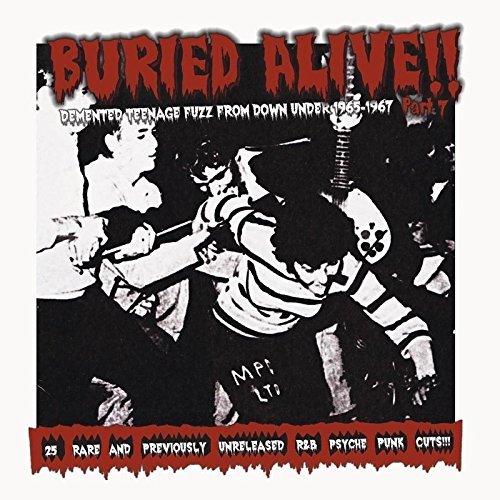 Buried Alive!! Demented Teenage Fuzz From Down Under 1965-1967/Part 7