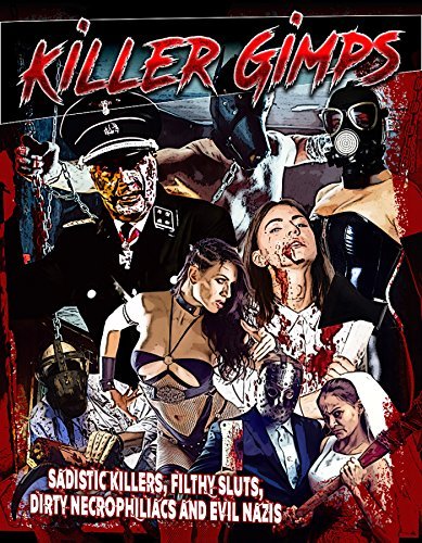 Killer Gimps: Sadistic Killers/Killer Gimps: Sadistic Killers