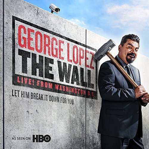 George Lopez/The Wall