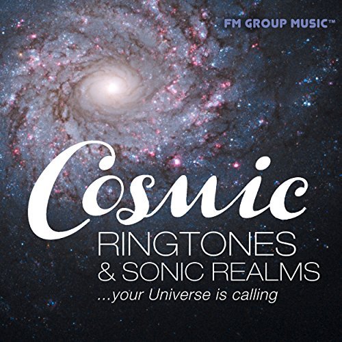 Cosmic Ringtones & Sonic Realms...your Universe is calling!/Cosmic Ringtones & Sonic Realms...your Universe is calling!