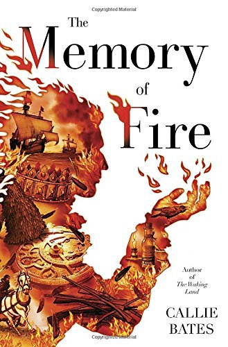 Callie Bates/The Memory of Fire