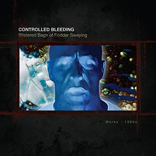 Controlled Bleeding/Blistered Bags Of Fodder Swaying: Works 1980@10CD Book