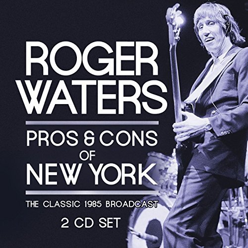 Roger Waters/Pros & Cons Of New York