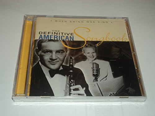 The Definitive American Songbook/When Swing Was King