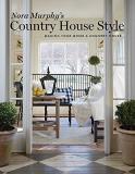 Nora Murphy Nora Murphy's Country House Style Making Your Home A Country House 