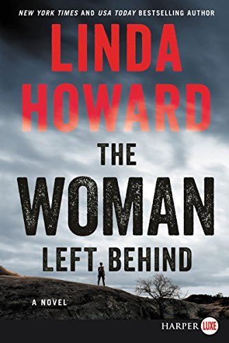 Linda Howard/The Woman Left Behind@LARGE PRINT