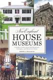 Robert J. Regalbuto New England House Museums A Guide To More Than 100 Mansions Cottages And 