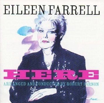 Eileen Farrell/Here