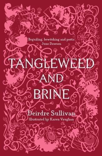 Deirdre Sullivan/Tangleweed And Brine