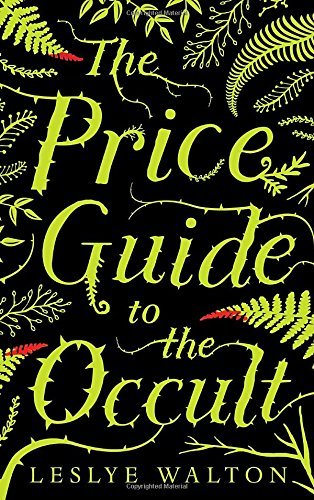 Leslye Walton The Price Guide To The Occult 