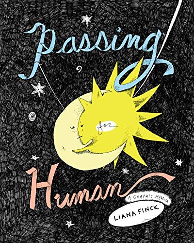 Liana Finck/Passing for Human@ A Graphic Memoir