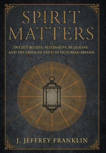 J. Jeffrey Franklin/Spirit Matters@ Occult Beliefs, Alternative Religions, and the Cr