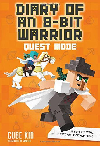 Cube Kid/Diary of an 8-Bit Warrior@ Quest Mode, 5: An Unofficial Minecraft Adventure
