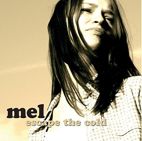 Mel/Escape The Cold