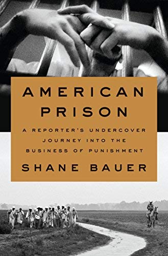 Shane Bauer/American Prison@ A Reporter's Undercover Journey Into the Business