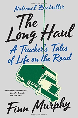 Finn Murphy/The Long Haul@ A Trucker's Tales of Life on the Road