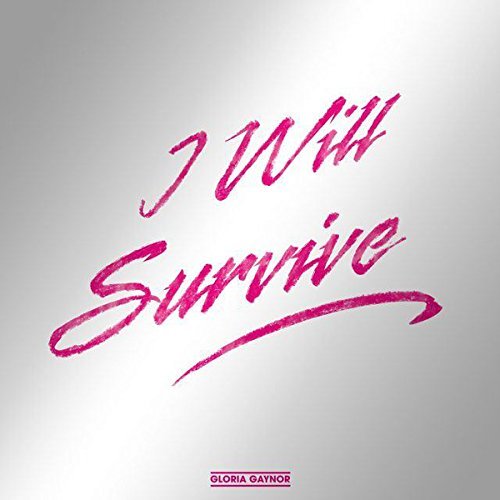 Gloria Gaynor/I Will Survive