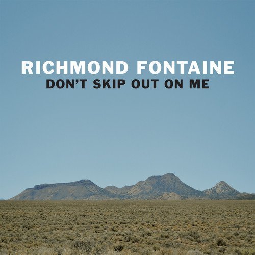 Richmond Fontaine/Don't Skip Out On Me@.