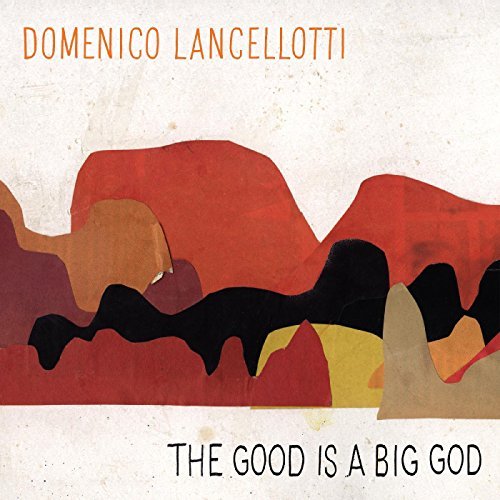 Domenico/The Good is a Big God