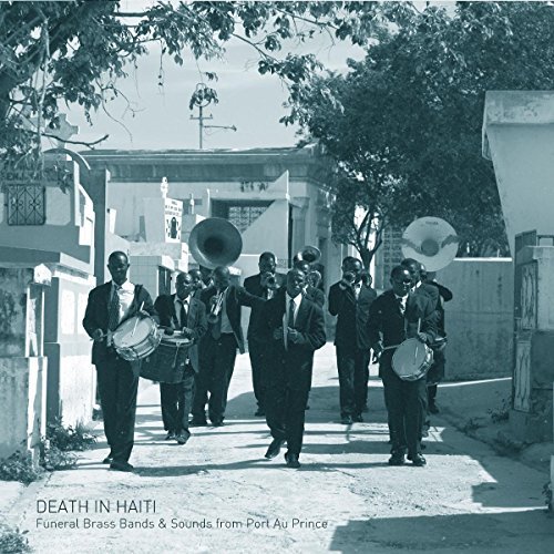 Felix Blume/Death In Haiti: Funeral Brass Bands & Sounds from Port Au Prince@LP