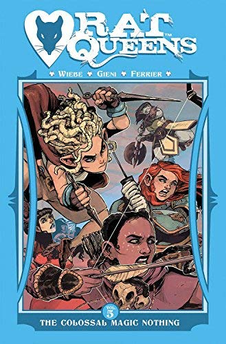 Kurtis J. Wiebe/Rat Queens Volume 5@ The Colossal Magic Nothing