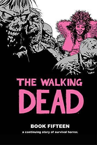 Robert Kirkman/The Walking Dead Book 15