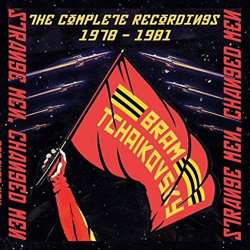 Bram Tchaikovsky/Strange Men Changed Men: Complete Recordings 1978-1981