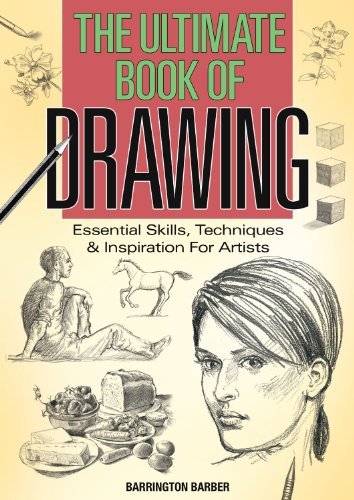 Barrington Barber/The Ultimate Book of Drawing@ Essential Skills, Techniques & Inspiration for Ar