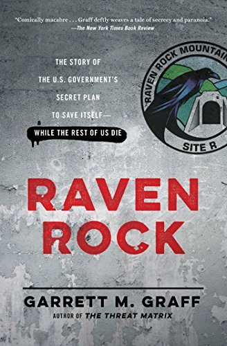 Garrett M. Graff Raven Rock The Story Of The U.S. Government's Secret Plan To 