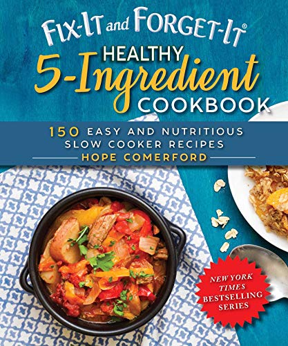 Hope Comerford/Fix-it and Forget-it Healthy 5-ingredient Cookbook