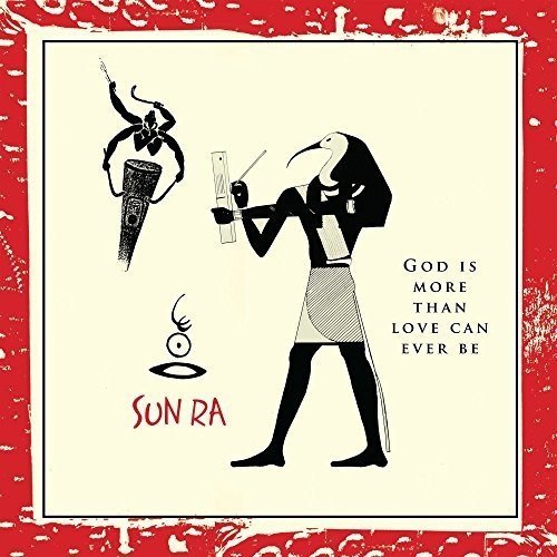 Sun Ra God Is More Than Love Can Ever Be 