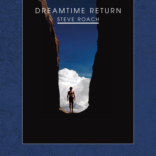 Steve Roach/Dreamtime Return (30th Anniver@.