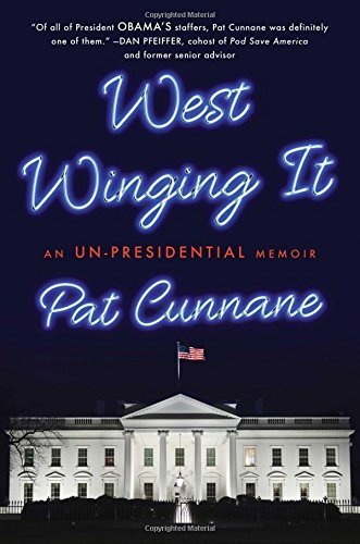 Pat Cunnane/West Winging It@An Un-Presidential Memoir