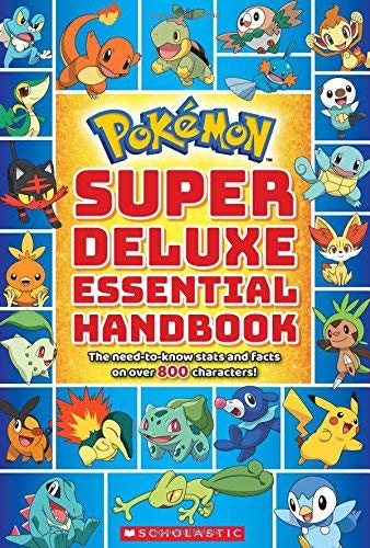 Scholastic/Pokémon Super Deluxe Essential Handbook@The Need-To-Know Stats and Facts on Over 800 Char@Deluxe