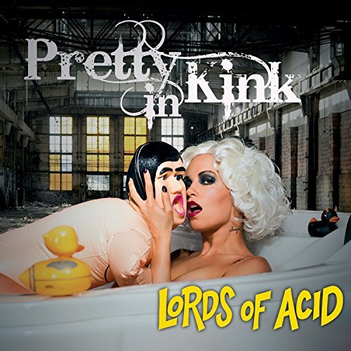Lords Of Acid/Pretty In Kink