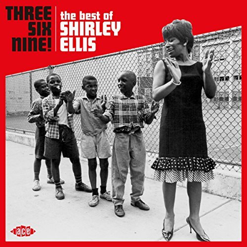 Shirley Ellis/Three Six Nine: The Best Of Sh