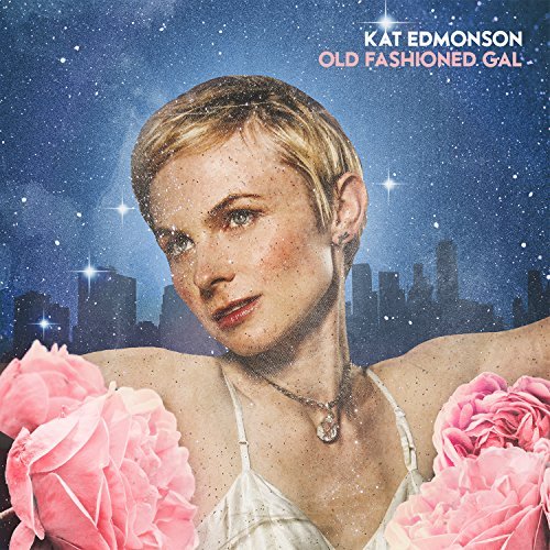 Kat Edmonson/Old Fashioned Gal