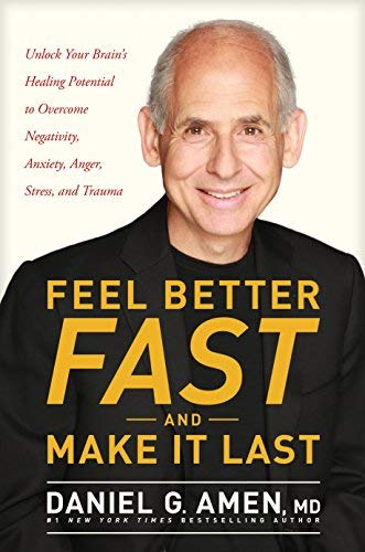 Dr Daniel Amen/Feel Better Fast and Make It Last@Unlock Your Brain's Healing Potential to Overcome
