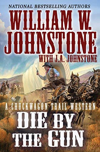 William W. Johnstone/Die by the Gun