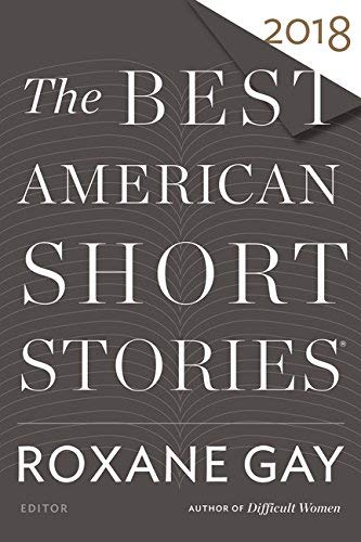 Gay,Roxane (EDT)/ Pitlor,Heidi (EDT)/The Best American Short Stories 2018