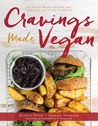 Bianca Haun Cravings Made Vegan 50 Plant Based Recipes For Your Comfort Food Favo 