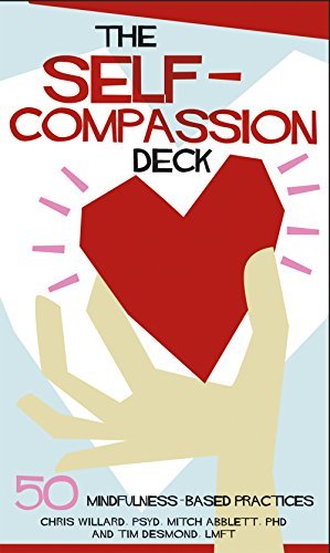 Christopher Willard/The Self-Compassion Deck@ 50 Mindfulness-Based Practices