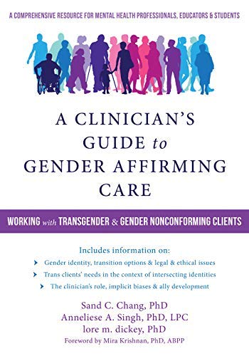 Sand C. Chang/A Clinician's Guide to Gender-Affirming Care@ Working with Transgender and Gender Nonconforming