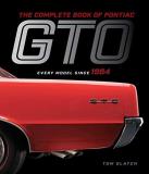 Tom Glatch The Complete Book Of Pontiac Gto Every Model Since 1964 